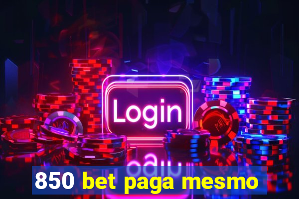 850 bet paga mesmo